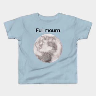 Full mourn. A full moon with a funny miss spelling, funny design. Kids T-Shirt